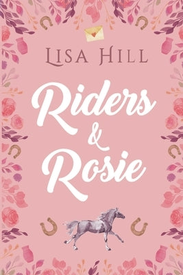 Riders & Rosie by Hill, Lisa