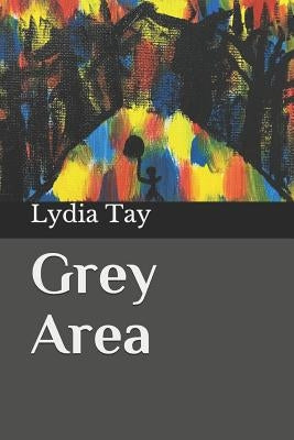 Grey Area by Tay, Lydia