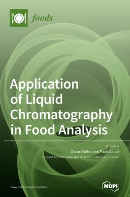 Application of Liquid Chromatography in Food Analysis by Núñez, Oscar