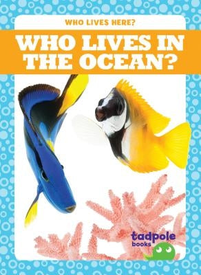 Who Lives in the Ocean? by VanVoorst, Jennifer Fretland