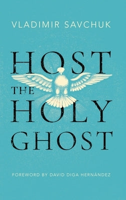 Host the Holy Ghost by Savchuk, Vladimir