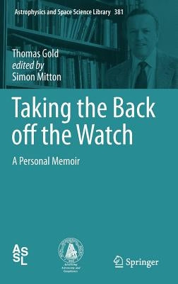 Taking the Back Off the Watch: A Personal Memoir by Gold, Thomas