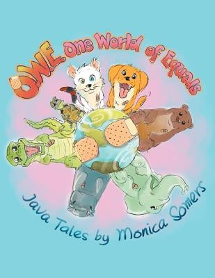 Java Tales: O.W.E.: One World of Equals by Somers, Monica
