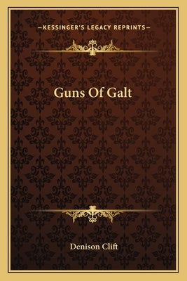 Guns of Galt by Clift, Denison