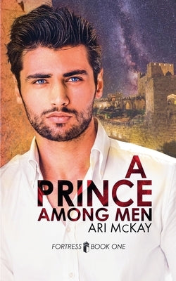 A Prince Among Men by McKay, Ari