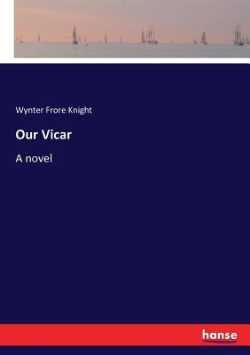 Our Vicar by Knight, Wynter Frore