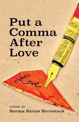 Put a Comma After Love by Bernstock, Norma Ketzis