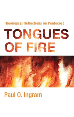 Tongues of Fire by Ingram, Paul O.