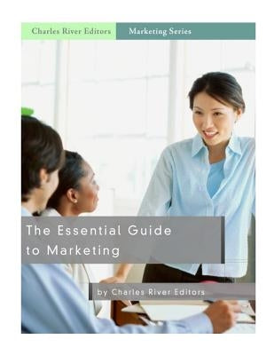 The Essential Guide to Marketing by Charles River