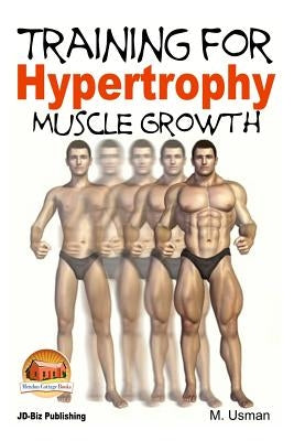 Training for Hypertrophy - Muscle Growth by Davidson, John