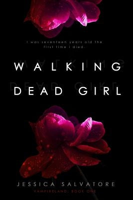 Walking Dead Girl: A Vampireland Novel by Salvatore, Jessica