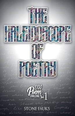 The Kaleidoscope of Poetry by Fauks, Stone