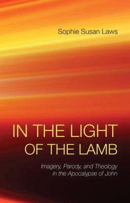 In the Light of the Lamb by Laws, Sophie Susan