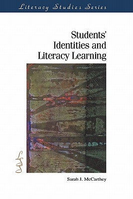 Students' Identities and Literacy Learning by McCarthey, Sarah J.