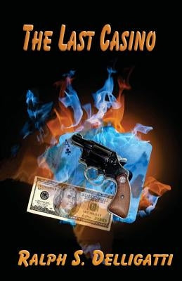 The Last Casino by Delligatti, Ralph S.