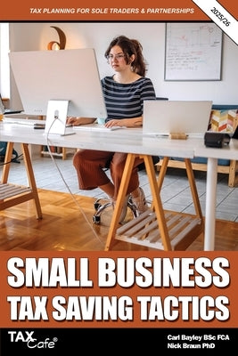Small Business Tax Saving Tactics 2025/26: Tax Planning for Sole Traders & Partnerships by Bayley, Carl