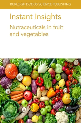 Instant Insights: Nutraceuticals in Fruit and Vegetables by Blando, Federica