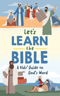 Let's Learn the Bible: A Kid's Guide to God's Word by Priebe, Trisha White