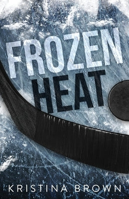 Frozen Heat by Brown, Kristina