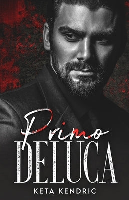 Primo DeLuca: Savage Bloodline by Kendric, Keta