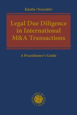 Legal Due Diligence in International M&A Transactions: A Practitioner's Guide by Kästle, Florian