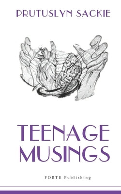 Teenage Musings by Sackie, Prutuslyn