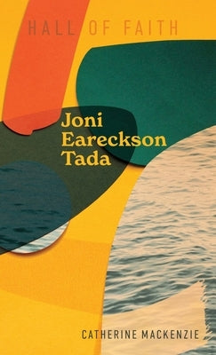 Joni Eareckson Tada by MacKenzie, Catherine