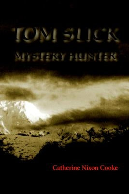 Tom Slick Mystery Hunter by Cooke, Catherine Nixon