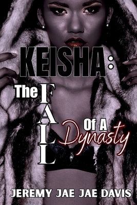 Keisha: The Fall Of A Dynasty by Publishing, Merie Vision