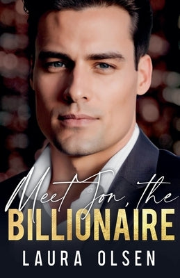 Meet Jon, the Billionaire by Olsen, Laura