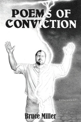 Poems of Conviction by Miller, Bruce