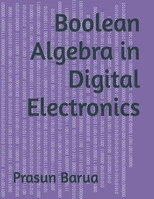 Boolean Algebra in Digital Electronics by Barua, Prasun