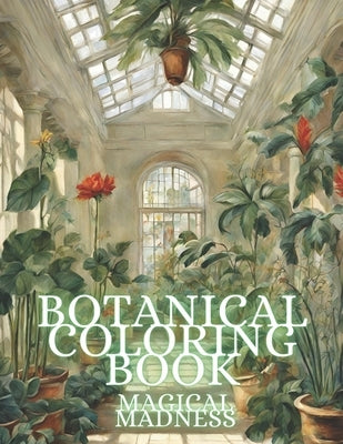 Botanical Coloring Book by Madness, Magical
