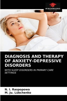 Diagnosis and Therapy of Anxiety-Depressive Disorders by Raspopowa, N. I.