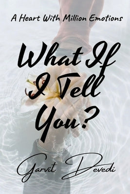 What if I tell you? by Devedi, Garvit