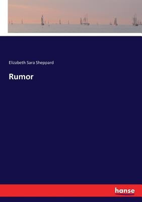 Rumor by Sheppard, Elizabeth Sara
