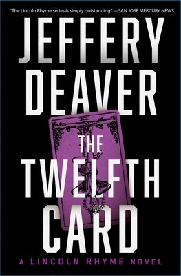 The Twelfth Card: A Lincoln Rhyme Novelvolume 6 by Deaver, Jeffery