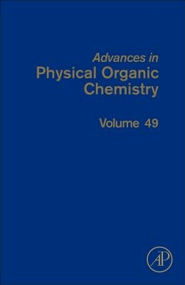 Advances in Physical Organic Chemistry: Volume 49 by Williams, Ian