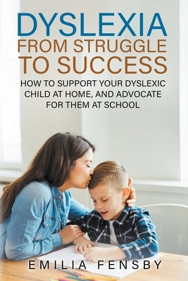 Dyslexia: From Struggle to Success by Sadgrove, Kit