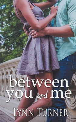 Between You and Me by Turner, Lynn