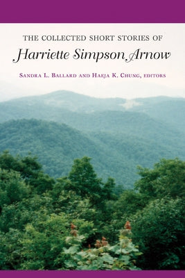 The Collected Short Stories of Harriette Simpson Arnow by Arnow, Harriette Simpson
