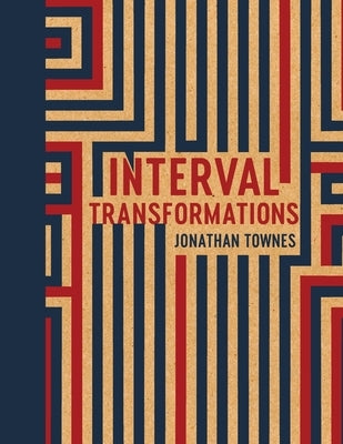 Interval Transformations by Townes, Jonathan