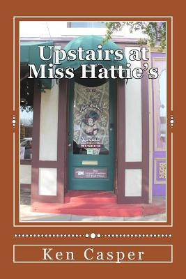 Upstairs at Miss Hattie's by Casper, Ken