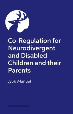 Yoga for Every Body: Yoga-Inspired Practices to Help Parents Coregulate with Children of All Abilities by Manuel, Jyoti