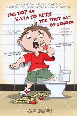 The Top 10 Ways to Ruin the First Day of School by Derby, Ken
