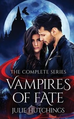 Vampires of Fate by Hutchings, Julie