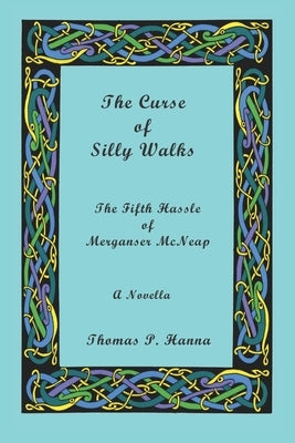 The Curse of Silly-walks: The Fifth Hassle of Merganser McNeap by Hanna