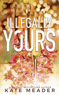Illegally Yours by Meader, Kate