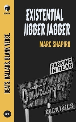 Existential Jibber Jabber by Shapiro, Marc