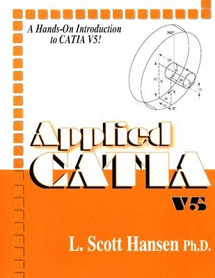 Applied Catia: V5 by Hansen, L. Scott